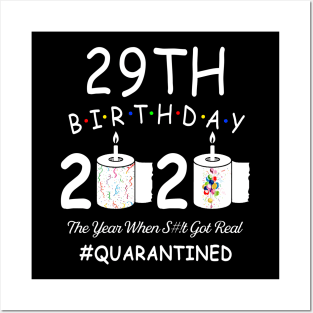 29th Birthday 2020 The Year When Shit Got Real Quarantined Posters and Art